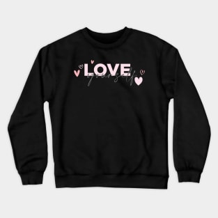 Love yourself Crewneck Sweatshirt